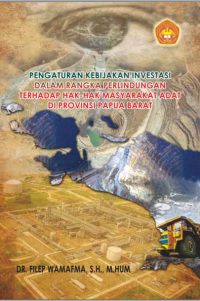 Image of Pengaturan Kebijakan Investasi Dalam Rangka Perlindungan Terhadap Hak-Hak Masyarakat Adat Di Provinsi Papua Barat