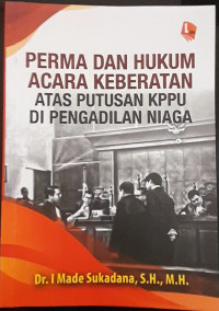 Image of PERMA DAN HUKUM ATAS KEBERATAN ATAS PUTUSAN KPPU DI PENGADILAN NIAGA.