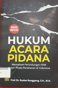 Image of HUKUM ACARA PIDANA Memahami Perlindungan HAM dalam Proses Penahanan di Indonesia.