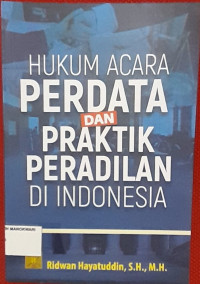 Image of HUKUM ACARA PERDATA DAN PRAKTIK PERADILAN DI INDONESIA.