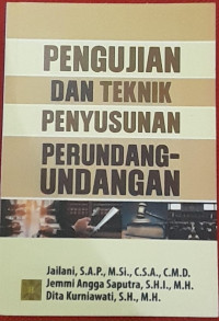 Image of PENGUJIAN DAN TEKNIK PENYUSUSNAN PERUNDANG - UNDANGAN.