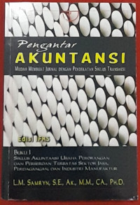 Image of PENGANTAR AKUTANSI. MUDAH MEMBUAT JURNAL DENGAN PENDEKATAN SIKLUS TRANSAKSI.
