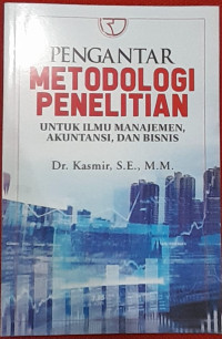Image of PENGANTAR METODOLOGI PENELITIAN UNTUK ILMU MANAJEMEN, AKUTANSI DAN BISNIS.