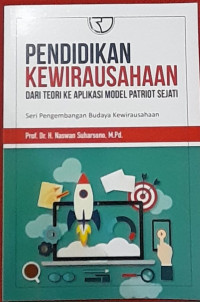 Image of PENDIDIKAN KEWIRAUSAHAAN DARI TEORI KE APLIKASI MODEL PATRIOT SEJATI.