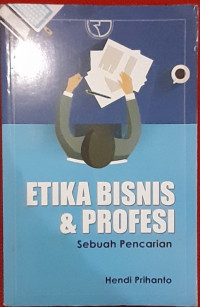Image of ETIKA BISNIS & PROFESI Sebuah Pecarian.