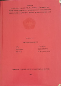 Image of PENERAPAN SANKSI PIDANA KOMULATIF TERHADAP PERBUATAN PIDANA PENYALAHGUNAAN PSIKOTROPIKA BERDASARKAN UNDANG - UNDANG NOMOR 5 TAHUN 1997.