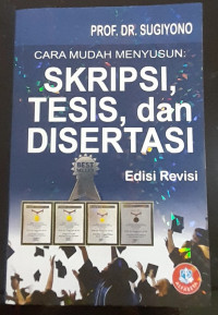 Image of CARA MUDAH MENYUSUN : SKRIPSI, TESIS, DAN DISERTASI.